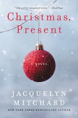 Christmas, Present by Jacquelyn Mitchard