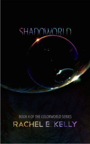 Shadoworld by Rachel E. Kelly