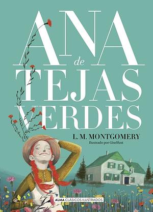 Ana de Las Tejas Verdes by L.M. Montgomery