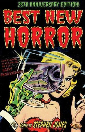 Best New Horror: 25th Anniversary Edition by Stephen Jones
