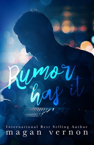 Rumor Has It by Magan Vernon