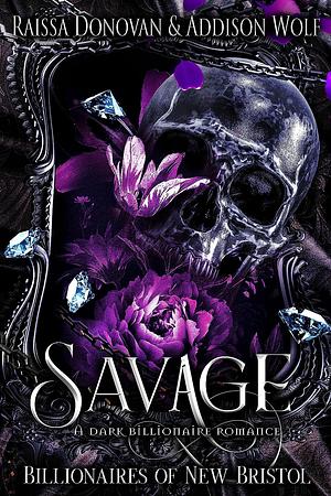 Savage  by Raissa Donovan, Addison Wolf