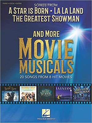 Songs from a Star Is Born, the Greatest Showman, La La Land, and More Movie Musicals by Hal Leonard LLC, Lady Gaga, Bradley Cooper