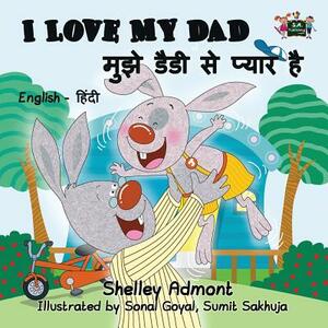 I Love My Dad: English Hindi Bilingual Edition by Kidkiddos Books, Shelley Admont