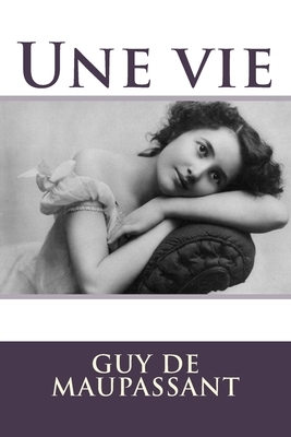 Une vie by Guy de Maupassant