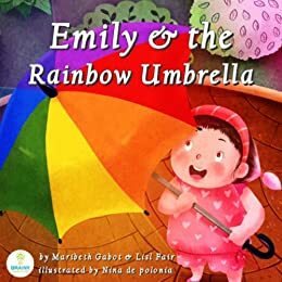 Emily and the Rainbow Umbrella by Lisl Fair, Maribeth Gabot