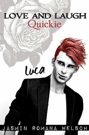 LOVE AND LAUGH Quickie: Luca by Jasmin Romana Welsch