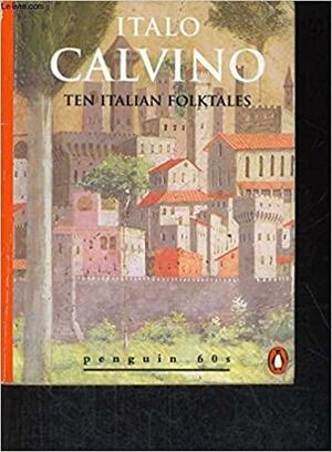 Ten Italian Folktales by Italo Calvino