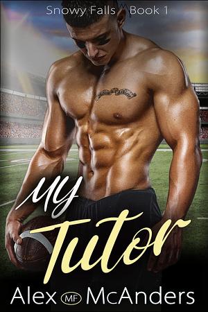 My Tutor by Alex McAnders, Alex McAnders