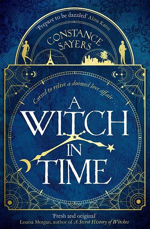 A Witch in Time: absorbing, magical and hard to put down by Constance Sayers