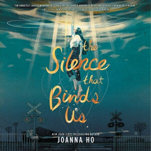 The Silence That Binds Us by Joanna Ho