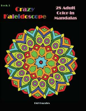 Crazy Kaleidoscope - 28 Adult Color-In Mandalas by Tat Puzzles, Margaret Gregory