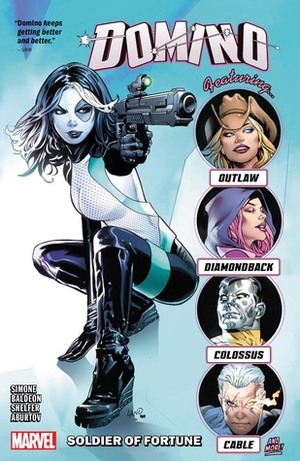 Domino, Vol. 2: Soldier Of Fortune by Gail Simone, Eric Koda, Michael Shelfer, Juan Gedeon, Leonard Kirk, Leah Williams, Alberto Alburquerque, Fabian Nicieza, Dennis Hopeless, Natacha Bustos, David Baldeón, Víctor Ibáñez, Carlos López, Jesus Aburtov, Jay David Ramos, Anthony Piper