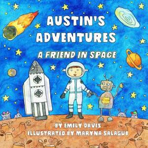 Austin's Adventures: A Friend in Space by Emily Davis