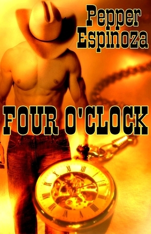 Four O'Clock by Pepper Espinoza