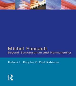 Michel Foucault: Beyond Structuralism and Hermeneutics by Hubert L. Dreyfus, Paul Rabinow