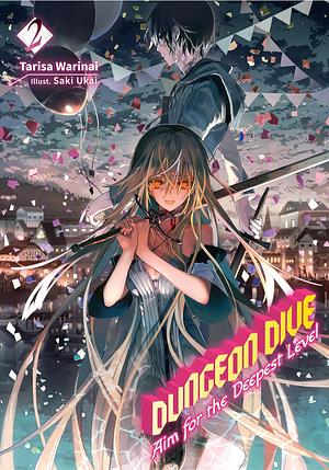 DUNGEON DIVE: Aim for the Deepest Level Volume 2 (Light Novel) by Tarisa Warinai, Giuseppe Di Martino, Saki Ukai