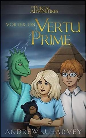 Vortex on Vertu Prime (The Portal Adventures)  by Andrew J. Harvey