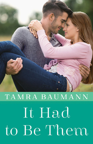 It Had to Be Them by Tamra Baumann