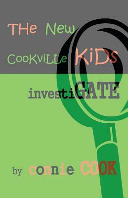 The New Cookville Kids Investigate by Connie Cook