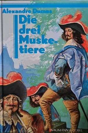 Die drei Musketiere  by Alexandre Dumas