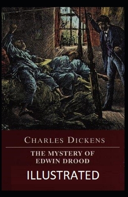 The Mystery of Edwin Drood Illustrated by Charles Dickens