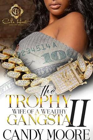 The Trophy Wife Of A Wealthy Gangsta 2: An African American Romance: Finale by Candy Moore, Candy Moore