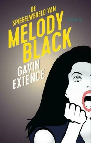 De spiegelwereld van Melody Black by Gavin Extence