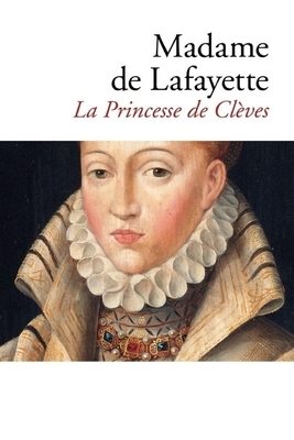 La Princesse de Clèves by Madame de La Fayette