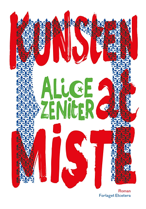 Kunsten at miste by Alice Zeniter