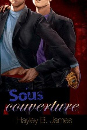 Sous Couverture by Hayley B. James