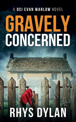 Gravely Concerned by Rhys Dylan