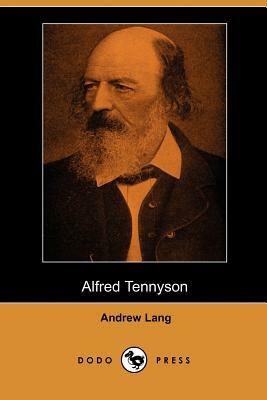 Alfred Tennyson (Dodo Press) by Andrew Lang