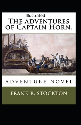 The Adventures of Captain Horn Illustrated by Frank R. Stockton