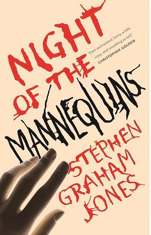 Night of the Mannequins by Stephen Graham Jones