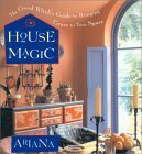House Magic: The Good Witch's Guide to Bringing Grace to Your Space by Ariana