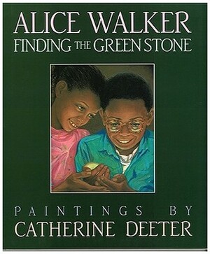 Finding the Green Stone by Alice Walker, Catherine Deeter