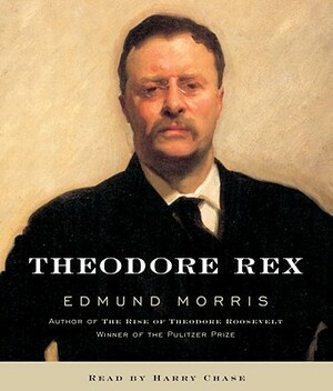Theodore Rex by Edmund Morris