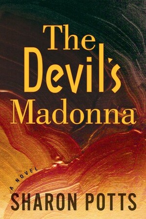The Devil's Madonna by Sharon Potts