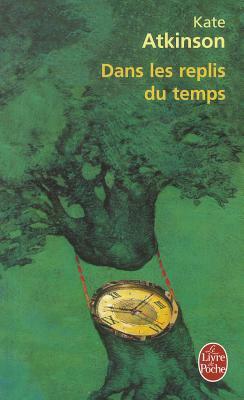 Dans les replis du temps by Kate Atkinson