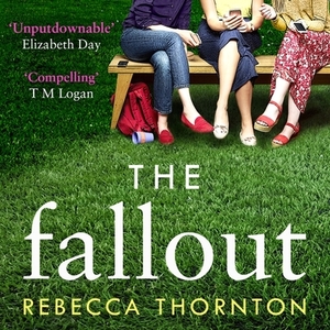 The Fallout by Rebecca Thornton
