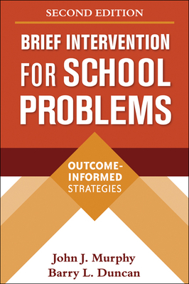 Brief Intervention for School Problems: Outcome-Informed Strategies by John J. Murphy, Barry L. Duncan