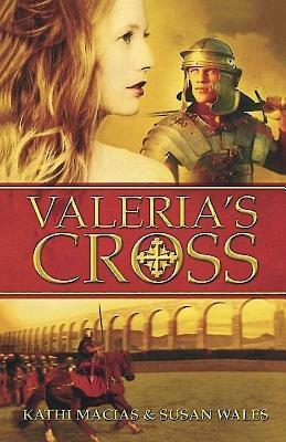 Valeria's Cross by Susan Wales, Kathi Macias