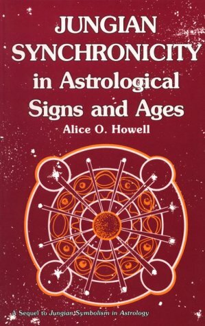 Jungian Synchronicity in Astrological Signs and Ages by Alice O. Howell