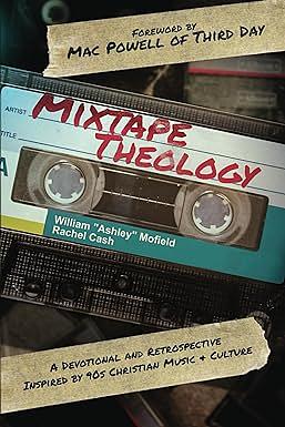 Mixtape Theology: 90s Christian Edition: A Bible Study & Retrospective Inspired by 90s Contemporary Christian Music and Culture by Rachel Cash