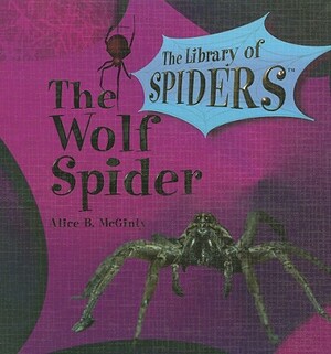 The Wolf Spider by Alice B. McGinty