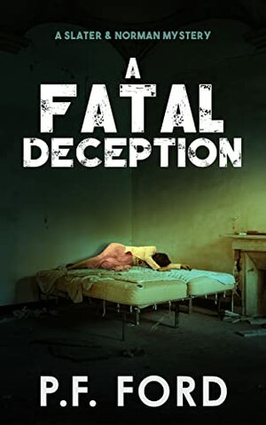 A Fatal Deception by P.F. Ford