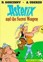 Asterix And The Secret Weapon by René Goscinny, Albert Uderzo