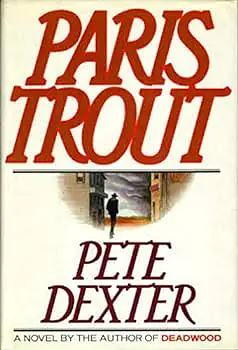 Paris Trout by Pete Dexter