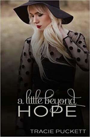 A Little Beyond Hope by Tracie Puckett